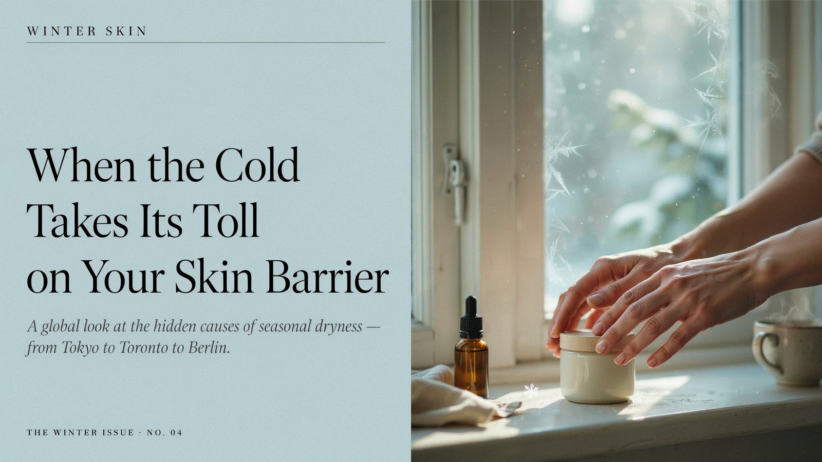 Winter Dryness : Its Hidden Causes and Impact on Skin Beauty